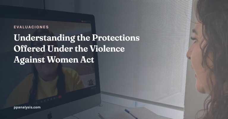 Understanding the Protections Offered Under the Violence Against Women Act