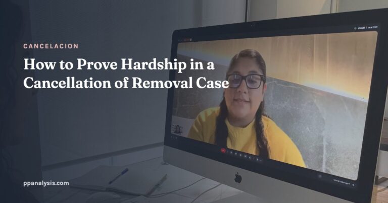 How to Prove Hardship in a Cancellation of Removal Case