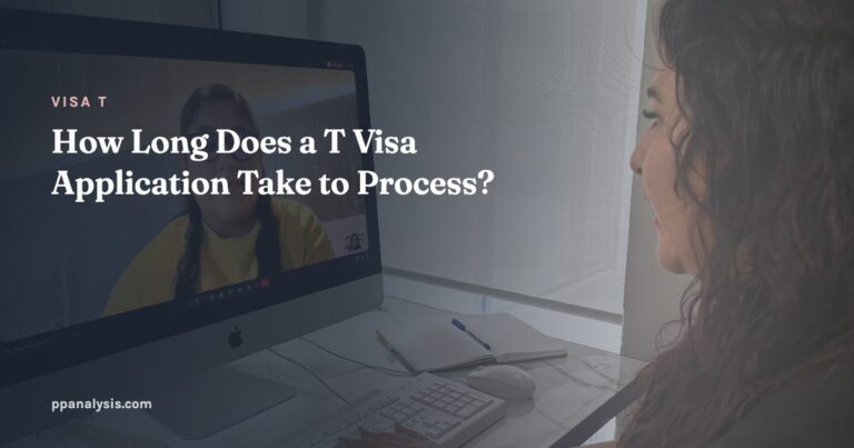 How Long Does a T Visa Application Take to Process?