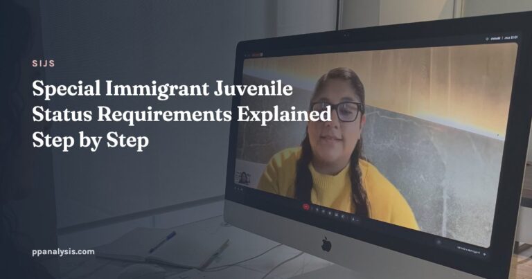 Special Immigrant Juvenile Status Requirements Explained Step by Step