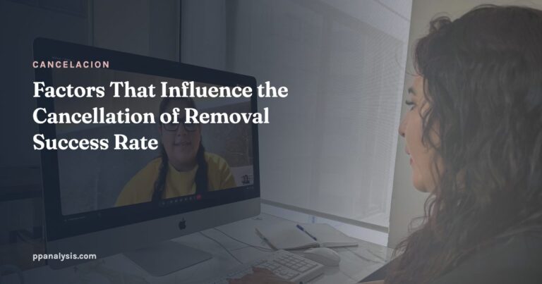 Factors That Influence the Cancellation of Removal Success Rate