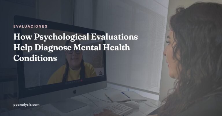 How Psychological Evaluations Help Diagnose Mental Health Conditions
